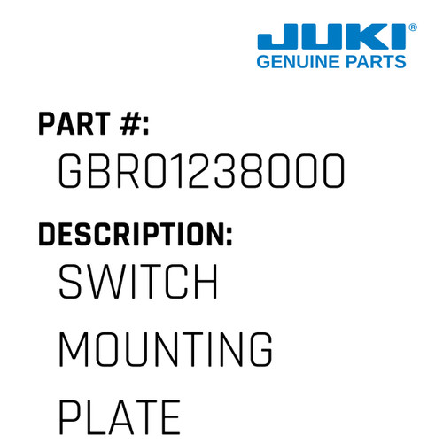 Switch Mounting Plate - Juki #GBR01238000 Genuine Juki Part