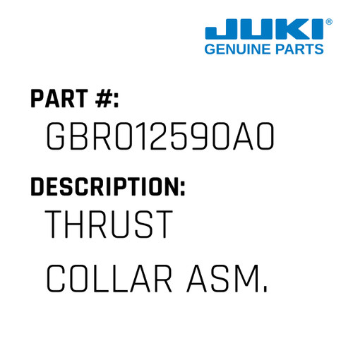 Thrust Collar Asm. - Juki #GBR012590A0 Genuine Juki Part