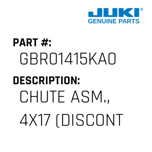 Chute Asm., 4X17 - Juki #GBR01415KA0 Genuine Juki Part