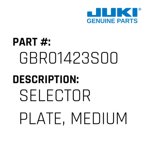 Selector Plate, Medium - Juki #GBR01423S00 Genuine Juki Part