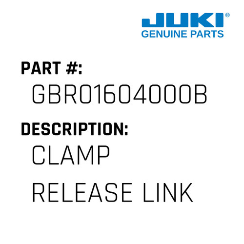 Clamp Release Link - Juki #GBR01604000B Genuine Juki Part