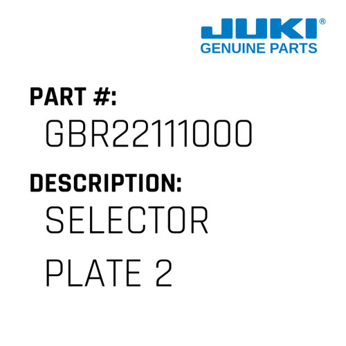 Selector Plate 2 - Juki #GBR22111000 Genuine Juki Part