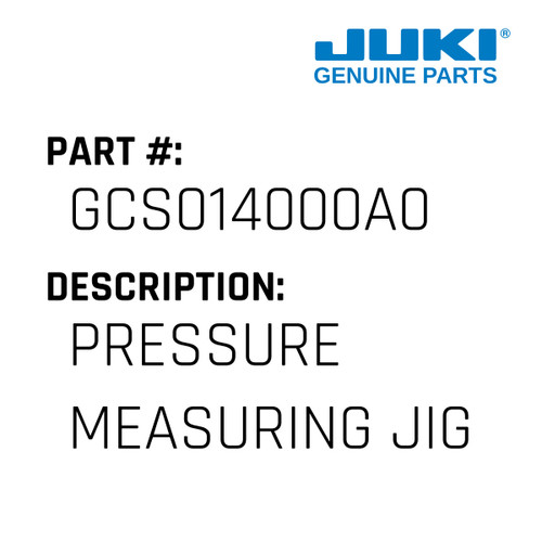 Pressure Measuring Jig - Juki #GCS014000A0 Genuine Juki Part
