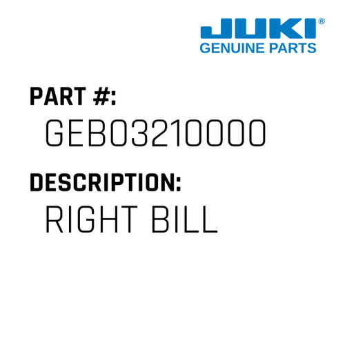 Right Bill - Juki #GEB03210000 Genuine Juki Part