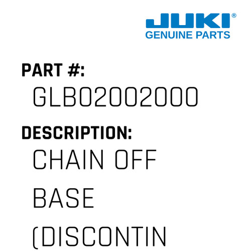 Chain Off Base - Juki #GLB02002000 Genuine Juki Part