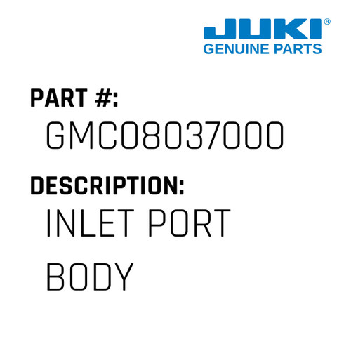 Inlet Port Body - Juki #GMC08037000 Genuine Juki Part