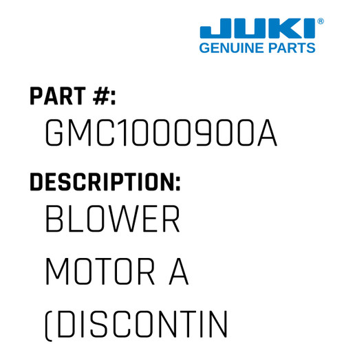 Blower Motor A - Juki #GMC1000900A Genuine Juki Part
