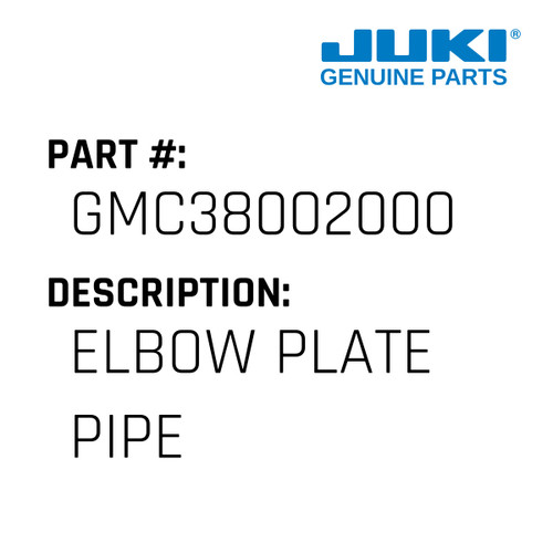 Elbow Plate Pipe - Juki #GMC38002000 Genuine Juki Part