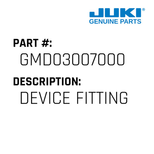 Device Fitting - Juki #GMD03007000 Genuine Juki Part