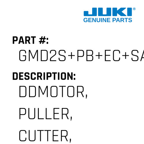 Ddmotor, Puller, Cutter, Footlift, Sleeve Hemming Mf7523 - Juki #GMD2S+PB+EC+SAF Genuine Juki Part