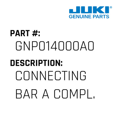 Connecting Bar A Compl. - Juki #GNP014000A0 Genuine Juki Part
