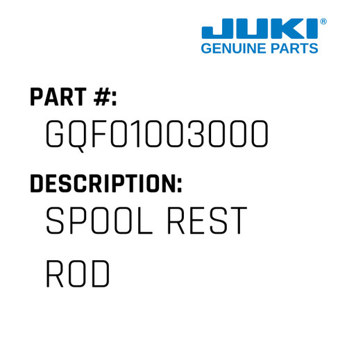 Spool Rest Rod - Juki #GQF01003000 Genuine Juki Part