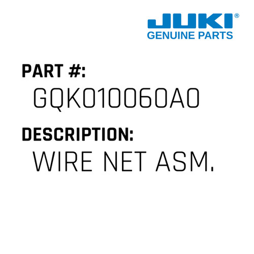 Wire Net Asm. - Juki #GQK010060A0 Genuine Juki Part