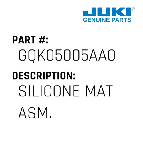 Silicone Mat Asm. - Juki #GQK05005AA0 Genuine Juki Part