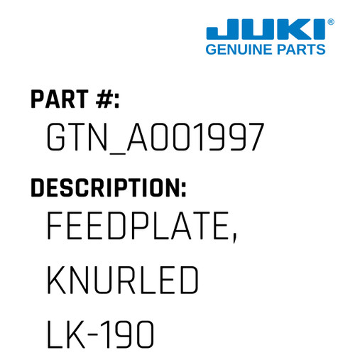 Feedplate, Knurled Lk-1900 - Juki #GTN_A001997 Genuine Juki Part