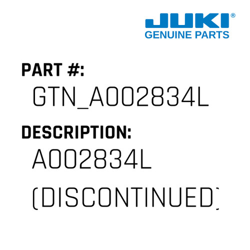 A002834L - Juki #GTN_A002834L Genuine Juki Part