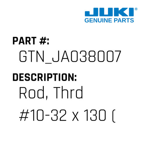 Rod, Thrd  #10-32 X 130 - Juki #GTN_JA038007 Genuine Juki Part