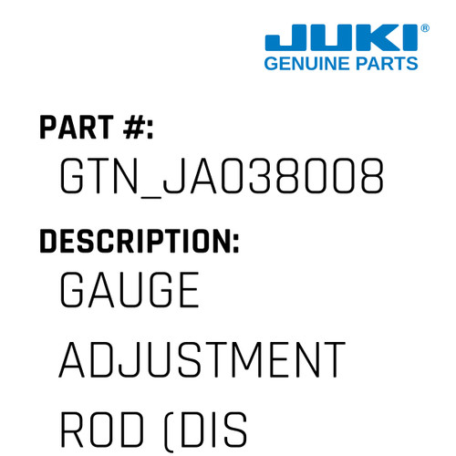 Gauge Adjustment Rod - Juki #GTN_JA038008 Genuine Juki Part