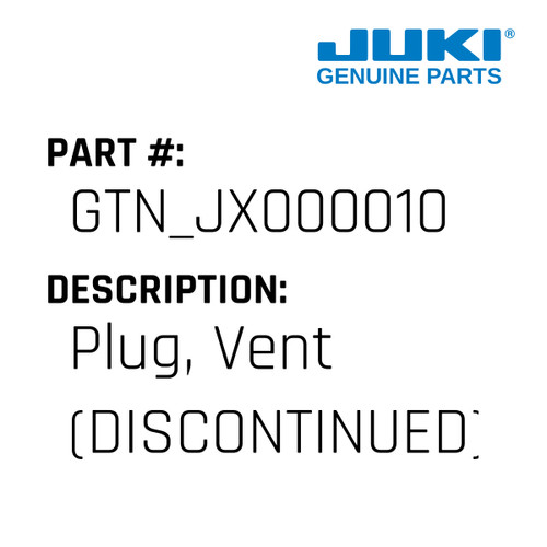 Plug, Vent - Juki #GTN_JX000010 Genuine Juki Part