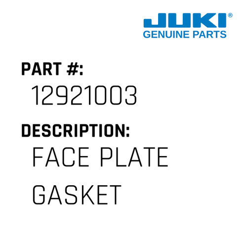 Face Plate Gasket - Juki #12921003 Genuine Juki Part