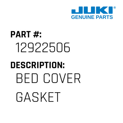 Bed Cover Gasket - Juki #12922506 Genuine Juki Part