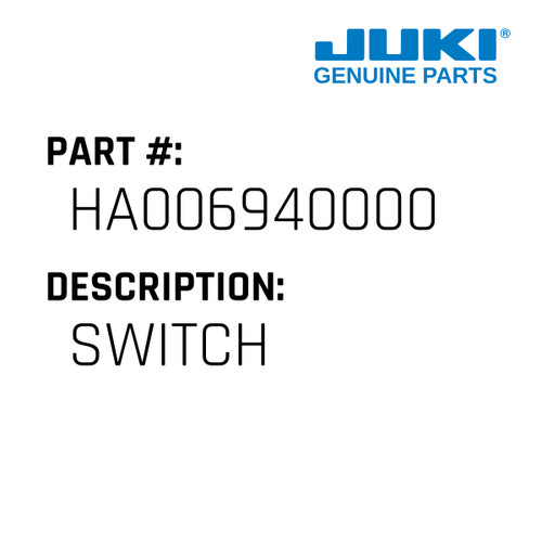 Switch - Juki #HA006940000 Genuine Juki Part
