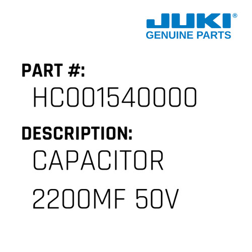 Capacitor 2200Mf 50V - Juki #HC001540000 Genuine Juki Part