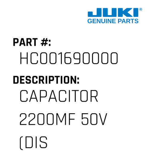 Capacitor 2200Mf 50V - Juki #HC001690000 Genuine Juki Part