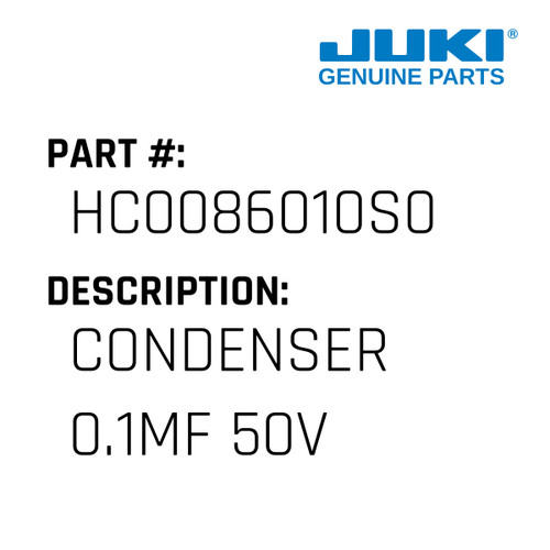 Condenser 0.1Mf 50V - Juki #HC0086010S0 Genuine Juki Part