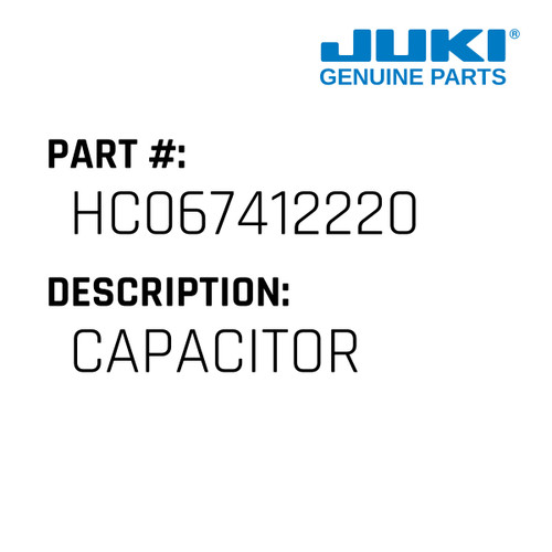 Capacitor - Juki #HC067412220 Genuine Juki Part