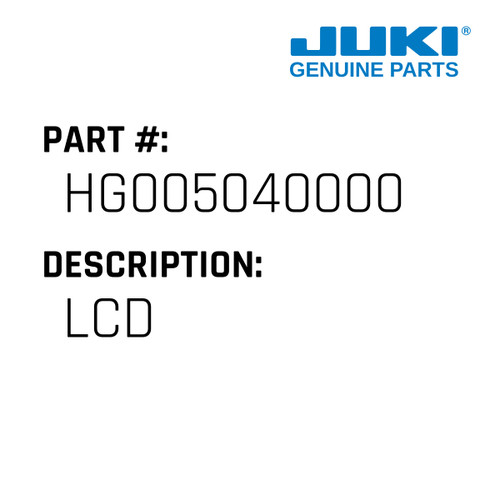 Lcd - Juki #HG005040000 Genuine Juki Part