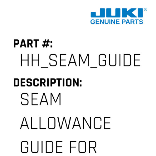 Seam Allowance Guide - Juki #HH_SEAM_GUIDE Genuine Juki Part