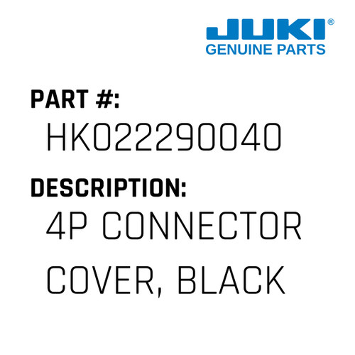 4P Connector Cover, Black - Juki #HK022290040 Genuine Juki Part
