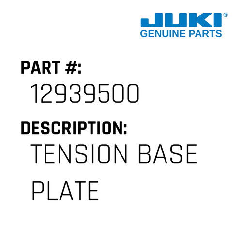 Tension Base Plate - Juki #12939500 Genuine Juki Part