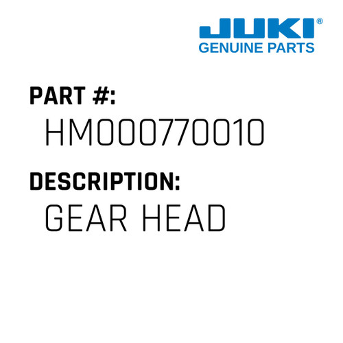 Gear Head - Juki #HM000770010 Genuine Juki Part