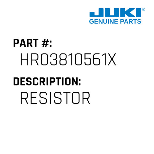 Resistor - Juki #HR03810561X Genuine Juki Part