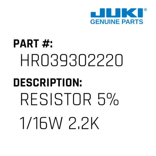 Resistor 5% 1/16W 2.2K - Juki #HR039302220 Genuine Juki Part