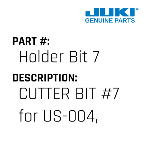 Cutter Bit #7 - Juki #Holder Bit 7 Genuine Juki Part