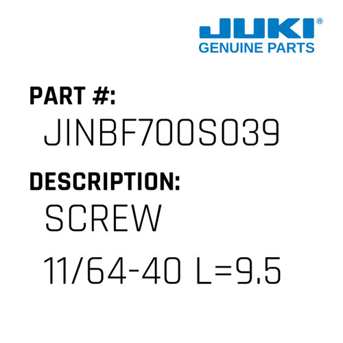 Screw 11/64-40 L=9.5 - Juki #JINBF700S039 Genuine Juki Part