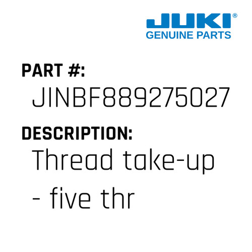 Thread Take-Up - Five Threads M1 - Juki #JINBF889275027 Genuine Juki Part
