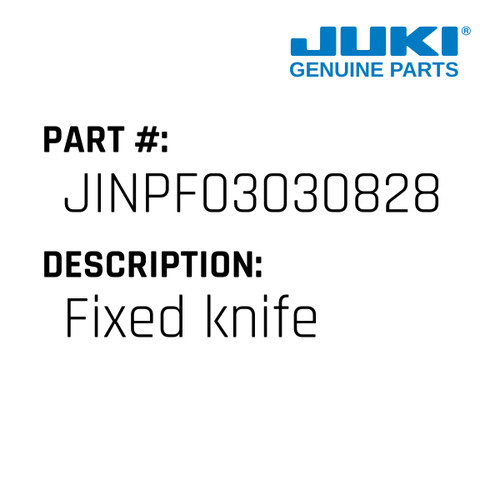 Fixed Knife - Juki #JINPF03030828 Genuine Juki Part
