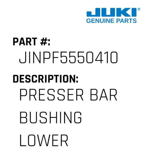Presser Bar Bushing Lower - Juki #JINPF5550410 Genuine Juki Part