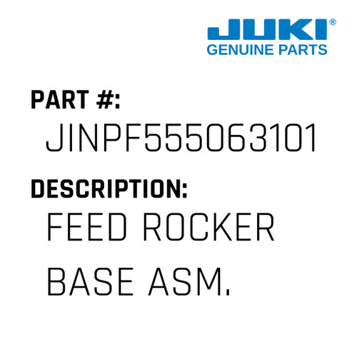 Feed Rocker Base Asm. - Juki #JINPF555063101 Genuine Juki Part
