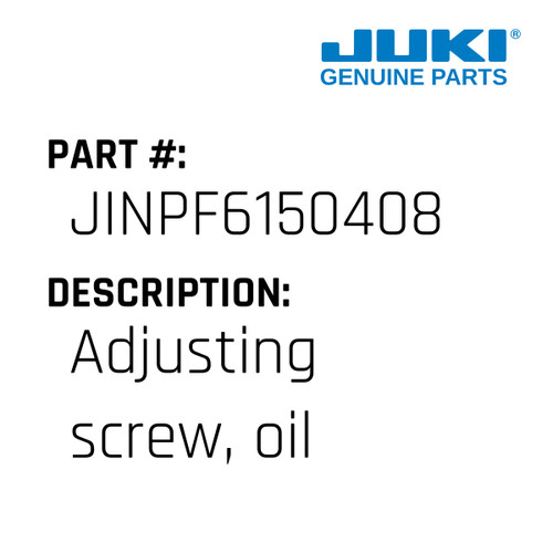 Adjusting Screw, Oil - Juki #JINPF6150408 Genuine Juki Part