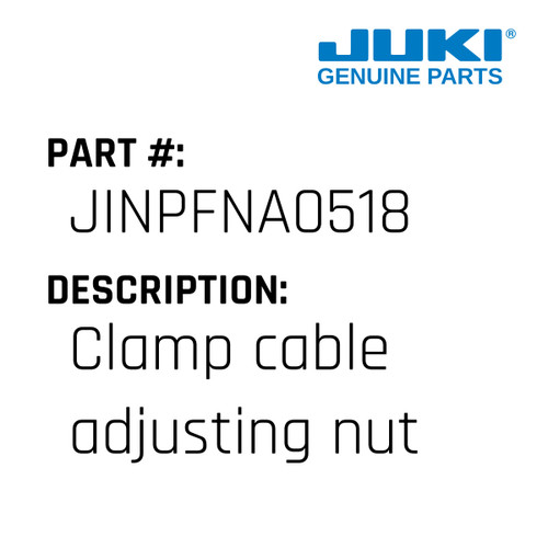 Clamp Cable Adjusting Nut M6 - Juki #JINPFNA0518 Genuine Juki Part