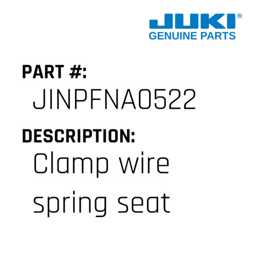 Clamp Wire Spring Seat - Juki #JINPFNA0522 Genuine Juki Part