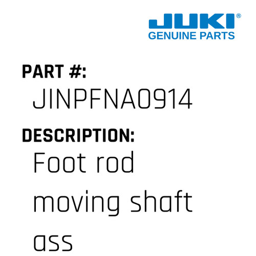 Foot Rod Moving Shaft Assembly - Juki #JINPFNA0914 Genuine Juki Part