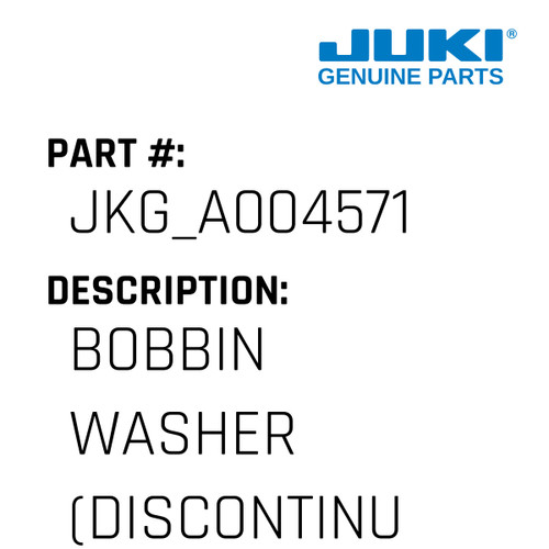 Bobbin Washer - Juki #JKG_A004571 Genuine Juki Part