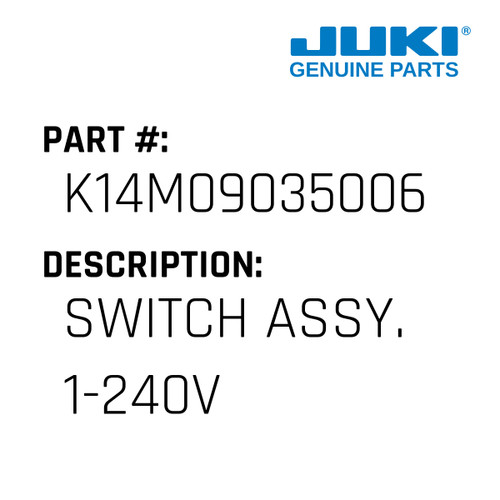 Switch Assy. 1-240V - Juki #K14M09035006 Genuine Juki Part