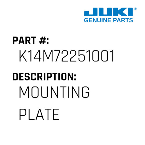 Mounting Plate - Juki #K14M72251001 Genuine Juki Part
